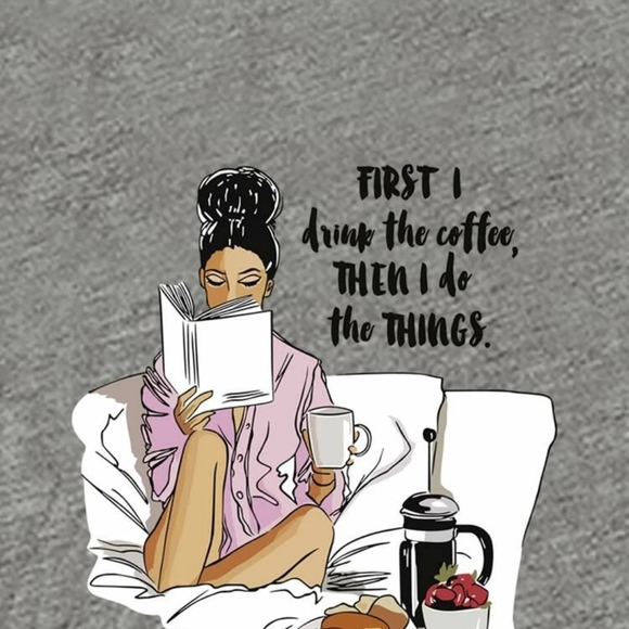 Coffee Girl First I Drink the Coffee Graphic Tee - Picture 2 of 3